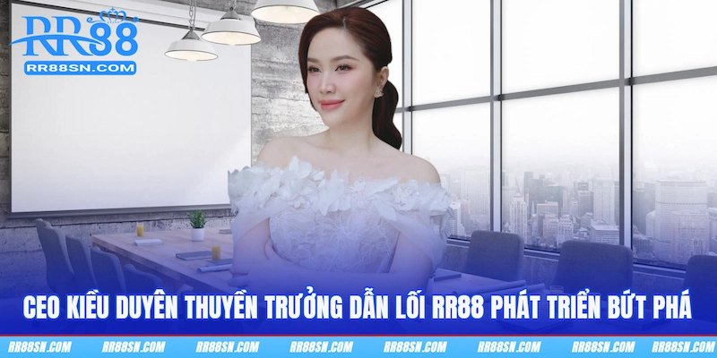 CEO Kiều Duyên: Hành trình trở thành bà chủ nhà cái đầy cảm hứng